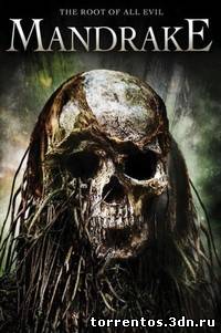 Картинка Фильмы Из-под земли / Mandrake (Трип Рид) [2010 г., ужасы, фэнтези, приключения, DVDRip]