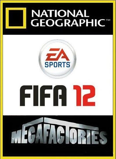 Картинка ТВ, Шоу Мегазаводы: Видеоигра "FIFA 12" / Megafactories: EA Sports: FIFA 12 (2012) SATRip